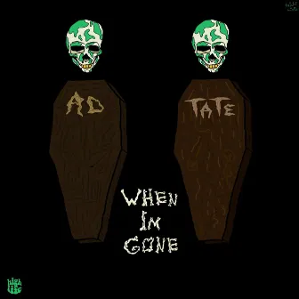 When I'm Gone by HighLife AD