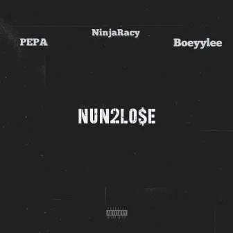 NUN2LOO$E by NinjaRacy E.T.