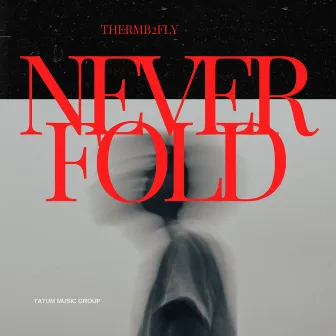 Never Fold by Thermb2fly