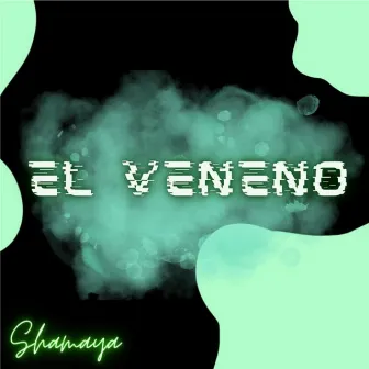 El Veneno by Shamaya