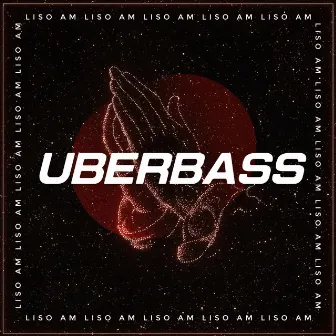 Uberbass by Liso AM