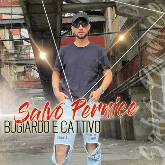 Bugiardo e cattivo by Salvo Pernice