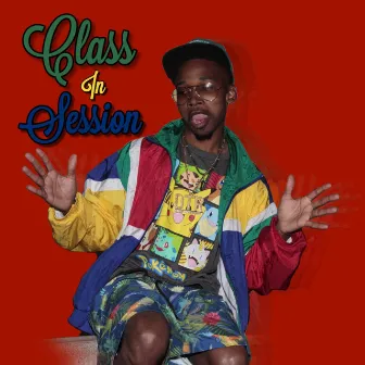 Class In Session (Mastered) by Sauce God