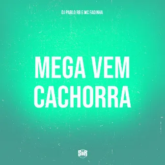 Mega Vem Cachorra by MC Fadinha