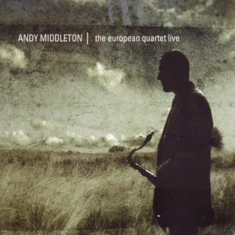 The European Quartet Live by Andy Middleton