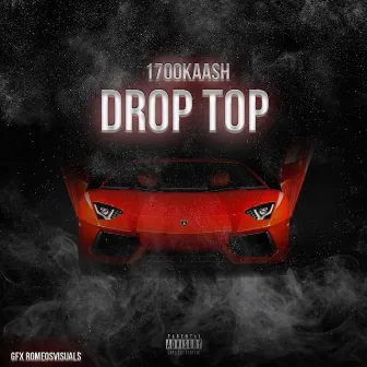 Drop Top by 1700 Kaash