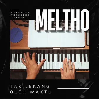 Tak lekang Oleh Waktu (Karaoke Female) by Meltho