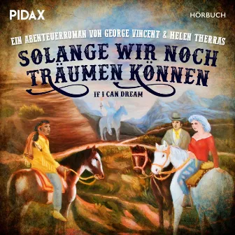 Solange wir noch träumen können by Martin Keßler