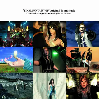 FINAL FANTASY VIII Original Soundtrack by Nobuo Uematsu