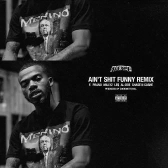 Ain't Shit Funny (Remix) by Avenue