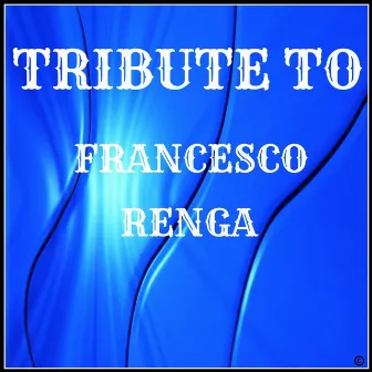 Tribute to Francesco Renga by Massimo Tornese