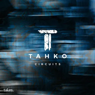 Circuits by Tahko