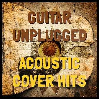 Guitar Unplugged (Acoustic Cover Hits) by The Man on Guitar