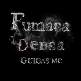 Fumaça densa by Guigas MC