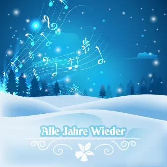 Alle Jahre wieder by Deutsche Weihnachtslieder