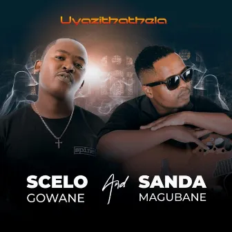 Uyazithathela by Scelo Gowane