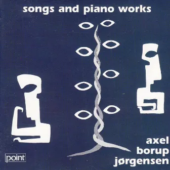 Songs and Piano Works by Axel Borup-Jørgensen by 