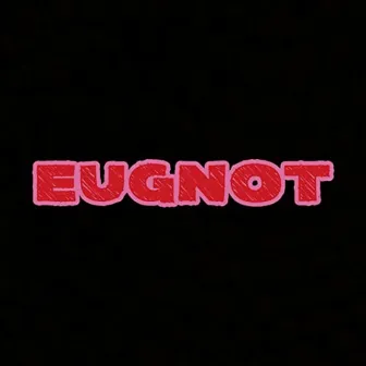 Eugnot by Grailz Beni