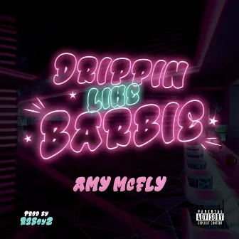 DRIPPIN LIKE BARBIE by R2 BoyZ