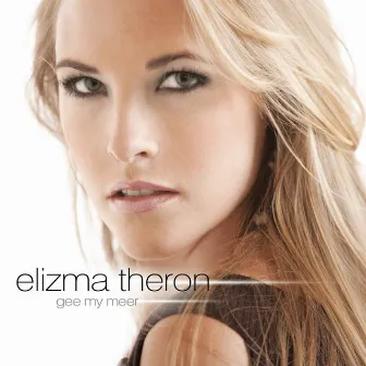 Gee My Meer by Elizma Theron