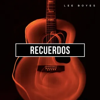 Recuerdos by Lee Boyes