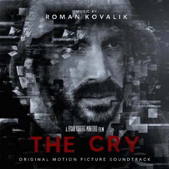 The Cry (Original Motion Picture Soundtrack) by Roman Kovalik