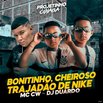 Bonitinho, Cheiroso Trajadão de Nike by DJ Duardo