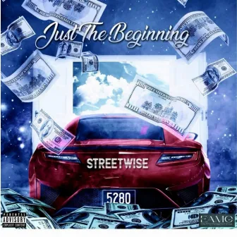 Just The Beginning by Streetwise 5280