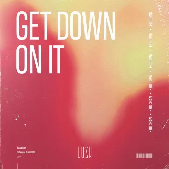 Get Down On It by Marc Joef