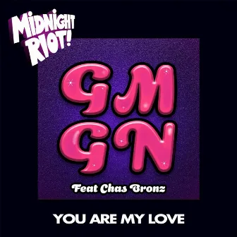 You Are My Love by GMGN