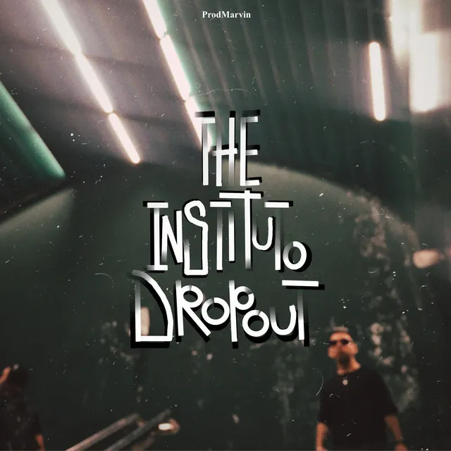 THE INSTITUTO DROPOUT