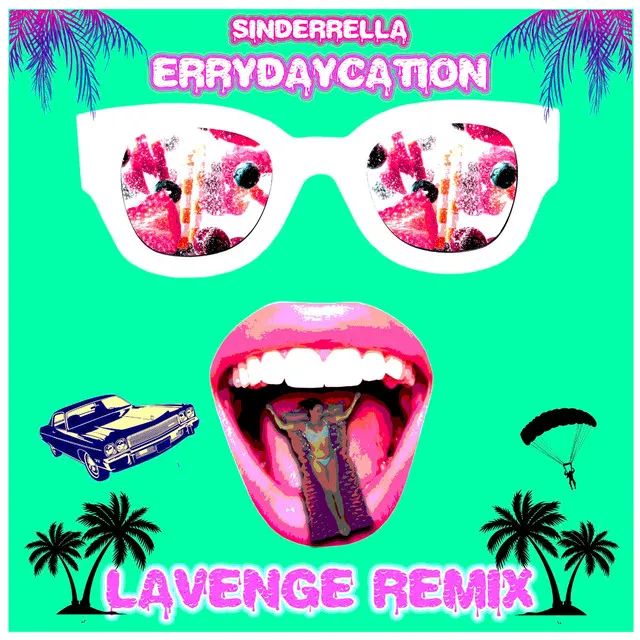 ERRYdaycation - LAVENGE Remix