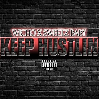 Keep Hustlin by Wicho