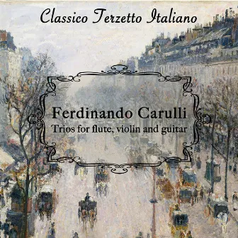 Ferdinando Carulli: Trios for Flute, Violin and Guitar by Classico Terzetto Italiano