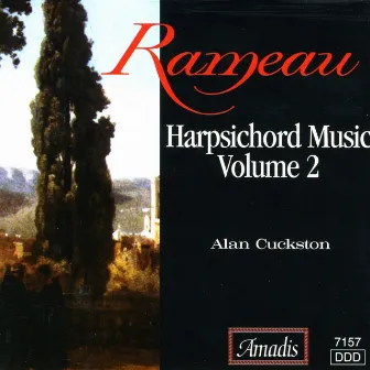 Rameau: Harpsichord Music Vol. 2 by Alan Cuckston