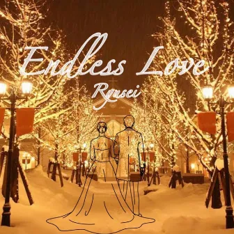 Endless Love by Ryusei