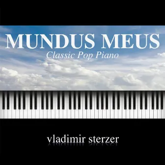 Mundus Meus Classic Pop Piano by Vladimir Sterzer