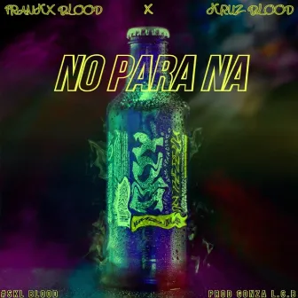 No Para Ná by Frankx blood