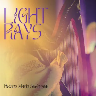 LIGHT RAYS by Helane Marie Anderson