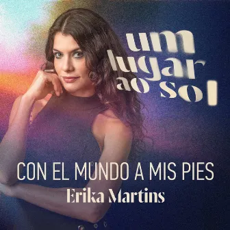 Con el Mundo a Mis Pies by Érika Martins