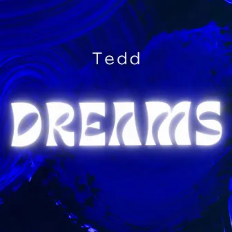 Dreams by Tedd