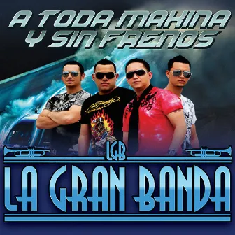 A Toda Makina y Sin Frenos by La Gran Banda