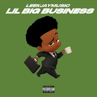 Lil Big Business by Leekjaymusic