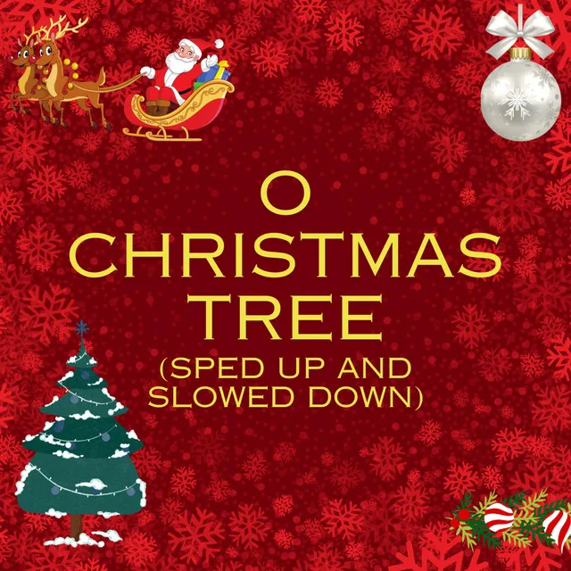 O Christmas Tree (Sped Up and Slowed Down)