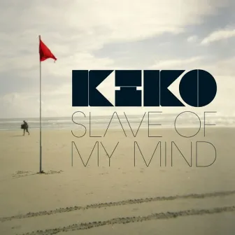 Slave of My Mind by Kiko