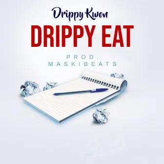 Drippy Eat by Drippy Kwon