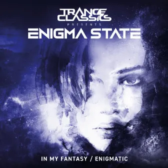 In My Fantasy / Enigmatic by Enigma State