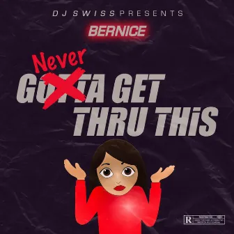 Never Get Thru This by DJ Swiss