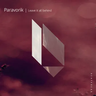 Leave It All Behind by Paravorik