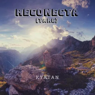 Reconecta (Tare) by Kyrtan